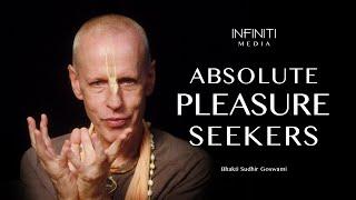 S10E61 • Absolute Pleasure Seekers • Bhakti Sudhir Goswami