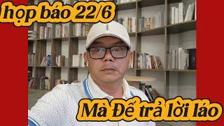 Họp báo YTB 22/6 Ma Đế trả lời láo.