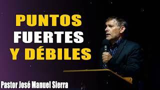 Puntos fuertes y débiles - Pastor José Manuel Sierra