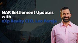 NAR Settlement Updates with eXp Realty CEO, Leo Pareja