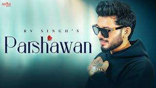 Parshawan @OfficialRVSingh @juskeysmusic  | New Punjabi Songs 2023 | Saga Music Songs