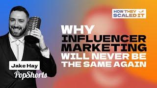 Scaling Influencer Marketing with Jake Hay | How They Scaled It