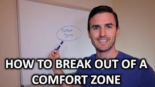 HOW TO BREAK OUT OF A COMFORT ZONE