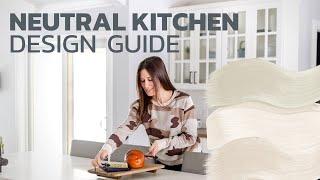 PERFECT NEUTRAL KITCHEN DESIGN | Design Guide for a Timeless Kitchen