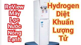 ReView Máy lọc nước nóng lạnh Hydrogen & Diệt khuẩn lượng tử @dieuduyenthainguyenphuocloc