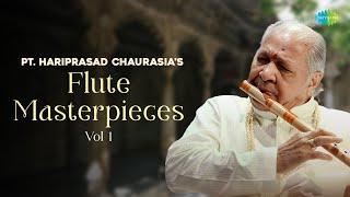 Pt. Hariprasad Chaurasia's Flute Masterpieces Vol 1 | Flute Music | Hindustani Classical Music