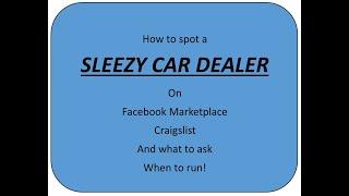 How to spot a Sleezy Car Dealer curbstoning or posing as an "individual seller" on Facebook!