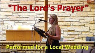 Amazing Elizabeth sings "The Lord's Prayer" for a Wedding