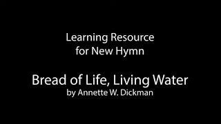 Teaching Resource for New Hymn! - Bread of Life, Living Water