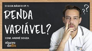 ‍ O que é Renda Variável? | Guia Básico de Renda Variável #01