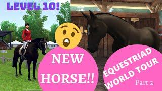 New horse! EQUESTRIAD WORLD TOUR PART 2