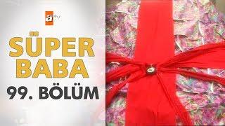 Süper Baba 99. Bölüm