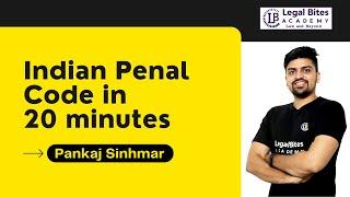 Indian Penal Code in 20 Minutes | Ft. Pankaj Sinhmar | Legal Bites Academy