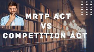 MRTP Act vs Competition Act Explained