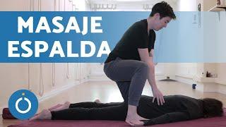 Como MASAJEAR la ESPALDA - Masajes RELAJANTES para la ESPALDA