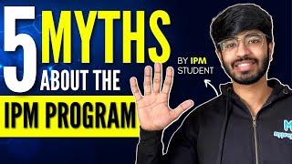 5 Myths about the IPM Program Debunked !  | Bhavya Taneja | Myprepway