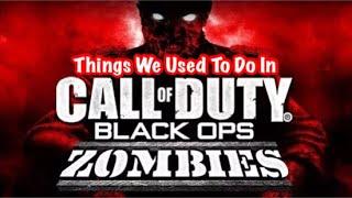 Things We All Used To Do On BO1