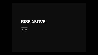 RISE ABOVE - Tito Roger