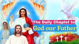 The Daily Chaplet to God our Father. The holy Octave of Consecration to God Our Father