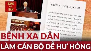 Không để hỏng cán bộ vì bệnh "xa dân" | Luận đàm | Đảng với Dân