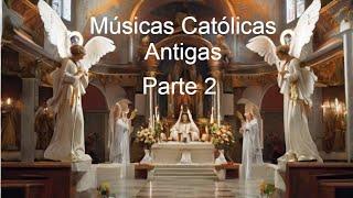 Músicas Católicas Antigas Parte 2