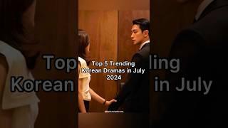 Top 5 Trending Korean drama in July 2024 #kdrama #trending #kdramarecommendations #trendingkdrama