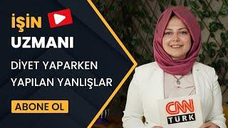 İŞİN UZMANI//DİYET YAPARKEN YAPILAN YANLIŞLAR //ELİF MELEK AVCI DURSUN – UZMAN DİYETİSYEN