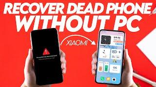 Recover Dead Xiaomi Phone in Minutes Without a PC: Step-by-Step!