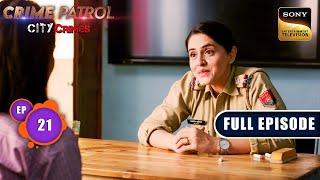 A Mothers Pain | Crime Patrol - City Crimes - Ep 21 | Full Episode | 21 Sep 2024