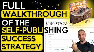 Full Walkthrough of the Self-Publishing Success Strategy - For Those Who Are Tired of No/Low Sales