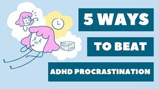 5 Ways to Beat ADHD Procrastination 