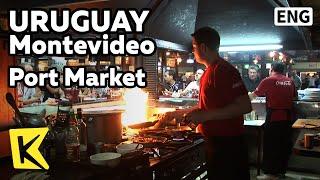 【K】Uruguay Travel-Montevideo[우루과이 여행-몬테비데오]부두 시장 식당가/Port Market/Restaurant/Barbeque/Asado/Musician