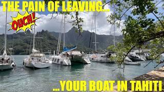 338: MAJOR CHALLENGES to leaving our boat in a marina in French Polynesia & A HACK you NEED TO KNOW