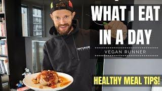 What I Eat In A Day Marathon Ultra Runner - Vegan / Plant Based Meal Ideas and Tips!