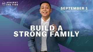 Build A Strong Family | Marty Ocaya | September 1, 2024