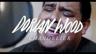 Dorian Wood - "Chandelier" (Sia cover)