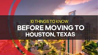 10 things you MUST know before moving to Houston