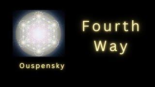 Gurdjieff - Approaching the Impossible - Ouspensky - Fourth Way