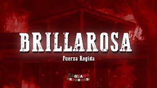 Fuerza Regida - Brillarosa (Letra/Lyrics)