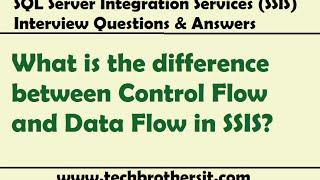 SSIS Interview Questions & Answers - difference between Control  Flow and Data Flow in SSIS