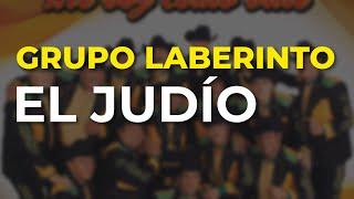 Grupo Laberinto - El Judío (Audio Oficial)