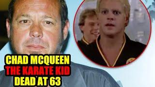 Chad McQueen, ‘The Karate Kid’ Star and Steve McQueen’s Son, Dies at 63.