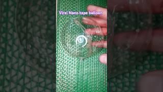 Viral Nano Tape balloon  Gol Gol #shortvideo #ytshorts #shorts #art #viralshorts #trending  #funny