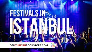 Top 40 Festivals in Istanbul | Istanbul Travel Guides