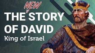 The Complete Story of David: King of Israel