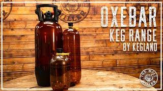 OXEBAR KEG RANGE FROM KEGLAND | THE MALT MILLER HOME BREWING CHANNEL