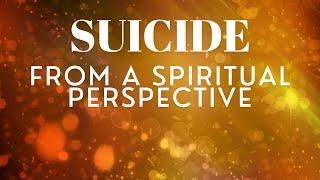 Suicide from a spiritual perspective