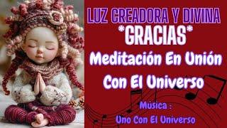 Meditación en Unión con el Universo‍️Luz Creadora y Divina *Gracias *MúsicaUno Con El Universo