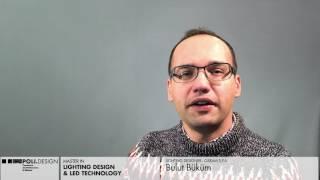 [Lighting Design & Led Technology] Student interview - Bulut Büküm