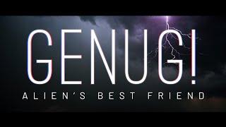 GENUG! - Alien's Best Friend - 04.08.2023